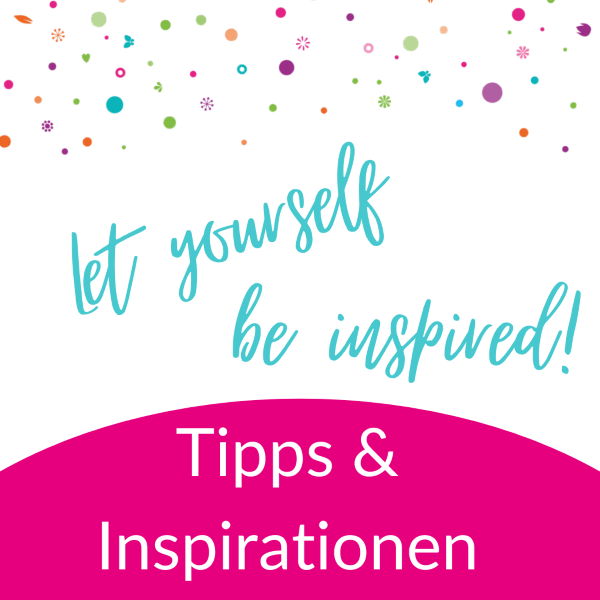 Tipps und Inspirationen