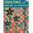 Quilting with Precuts and Shortcuts by Terry Martin