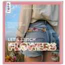 Das Bild zeigt das  Cover des Stickbuches Let`s Stich Flowers. Es ist der mit einer Jeans-Short gekleidete Hintern einer Frau zu sehen. Über der Hosentasche ist eine  bunt gestickte Blumenwiese das Highlight.